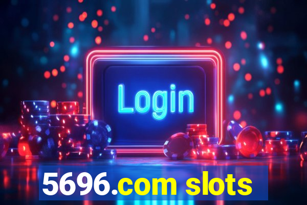 5696.com slots